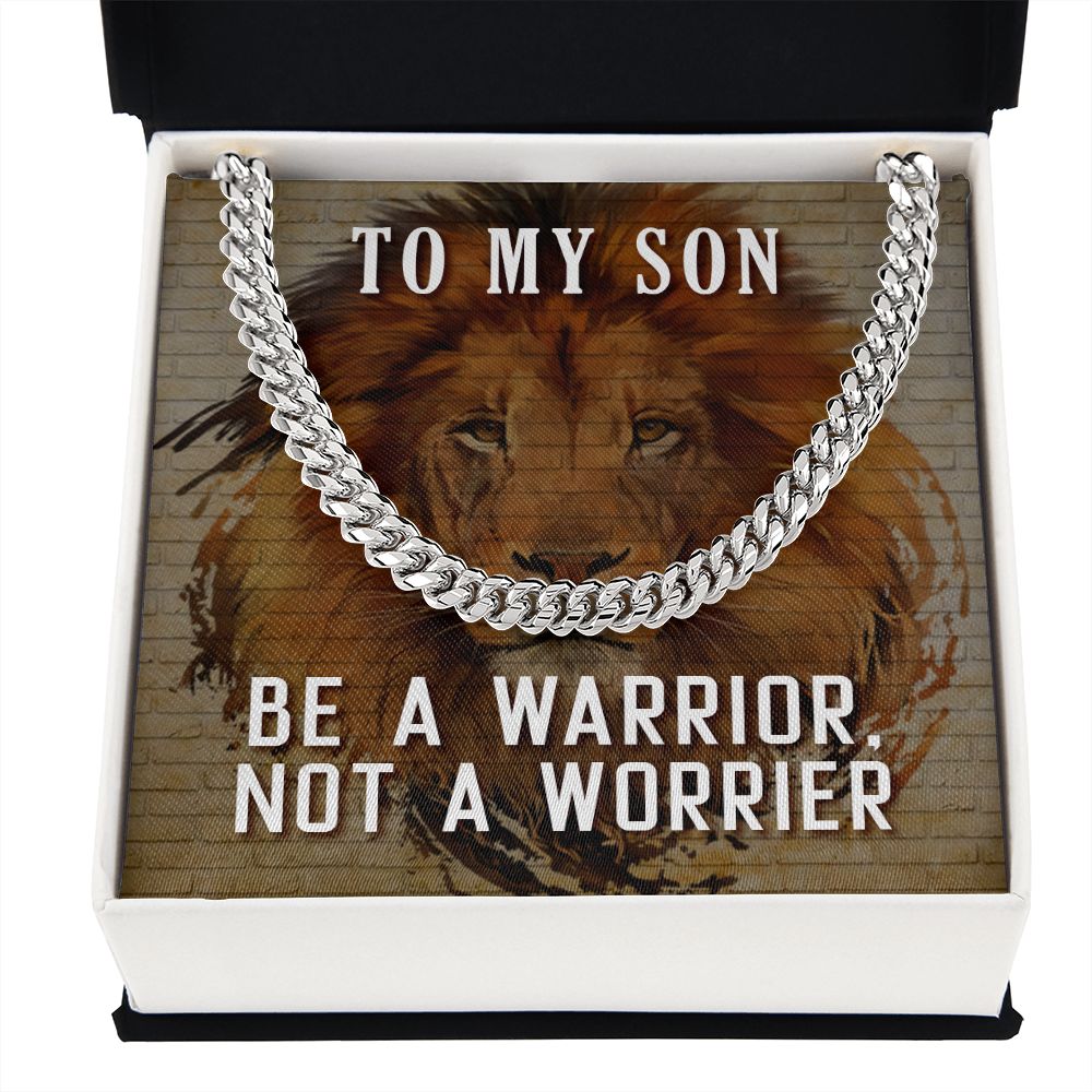 To my son- be a warrior, not a worrier Cuban link chain