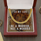 To my son- be a warrior, not a worrier Cuban link chain