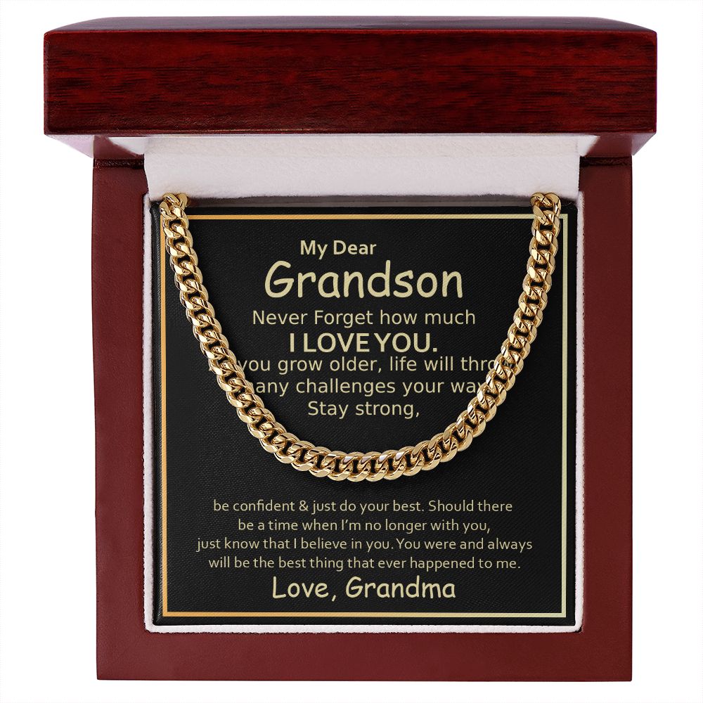 MY DEAR GRANDSON, NEVER FORGET HOW MUCH I LOVE YOU- CUBAN LINK CHAIN