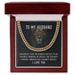 TO MY HUSBAND- GOD DOESN’T GIVE - CUBAN LINK CHAIN