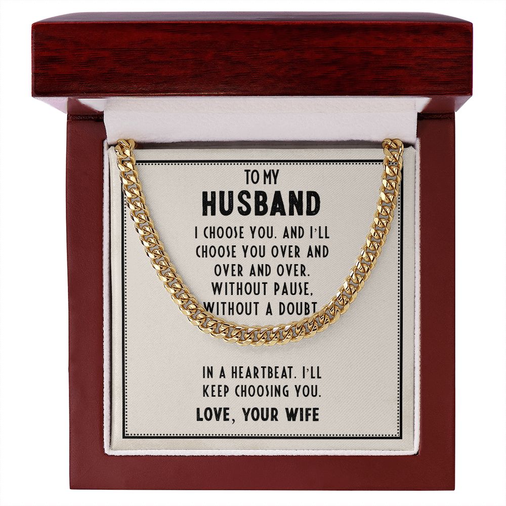 TO MY HUSBAND- I CHOOSE YOU- CUBAN LINK CHAIN