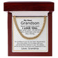 MY DEAR GRANDSON, NEVER FORGET HOW MUCH I LOVE YOU- CUBAN LINK CHAIN WB