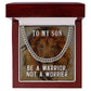 To my son- be a warrior, not a worrier Cuban link chain