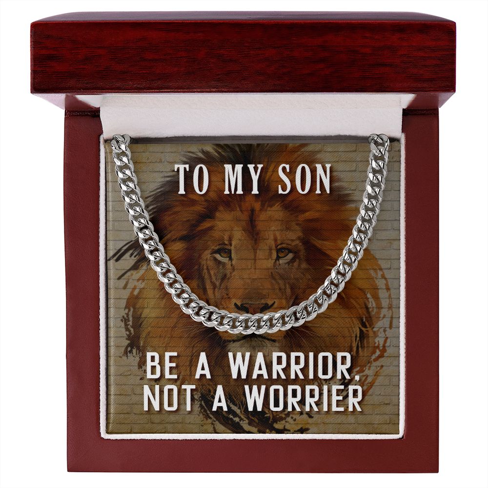 To my son- be a warrior, not a worrier Cuban link chain