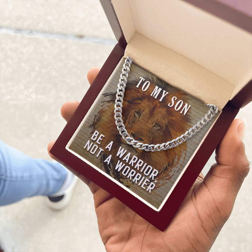 To my son- be a warrior, not a worrier Cuban link chain