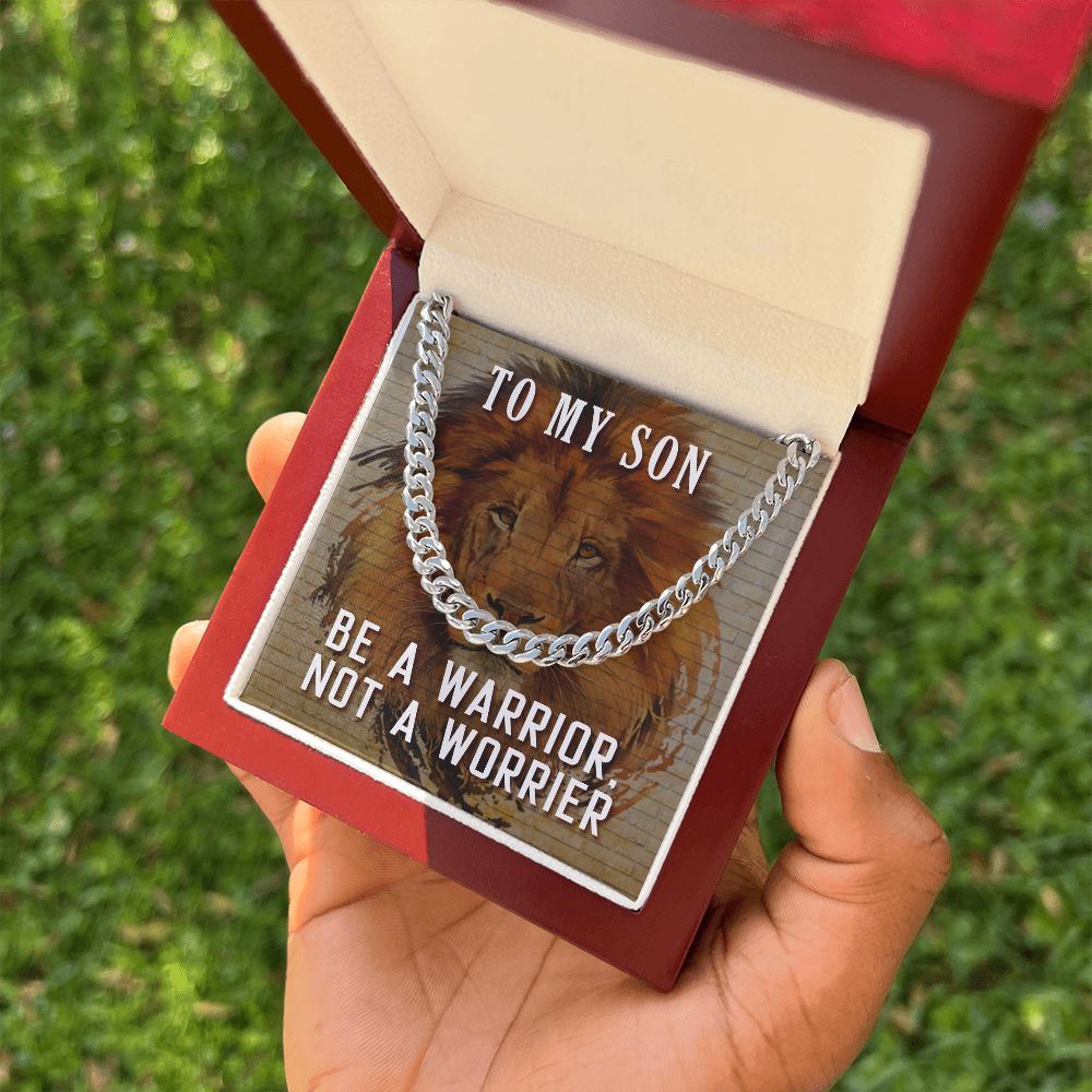 To my son- be a warrior, not a worrier Cuban link chain