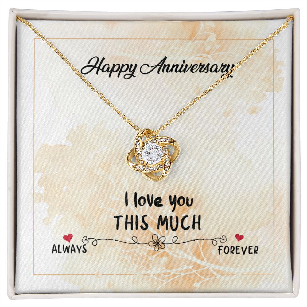 HAPPY ANNIVERSARY GIFT- I LOVE YOU THIS MUCH- LOVE KNOT NECKLACE