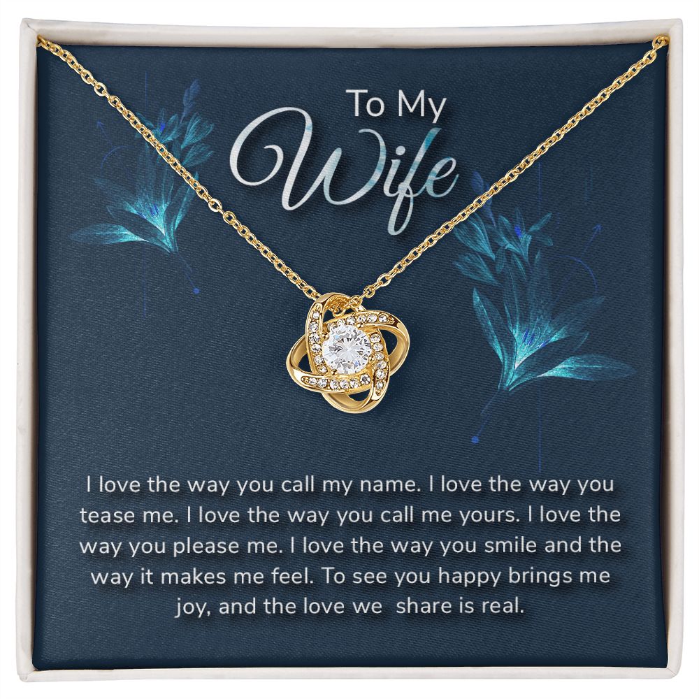 TO MY WIFE-I LOVE THE WAY- LOVE KNOT NECKLACE