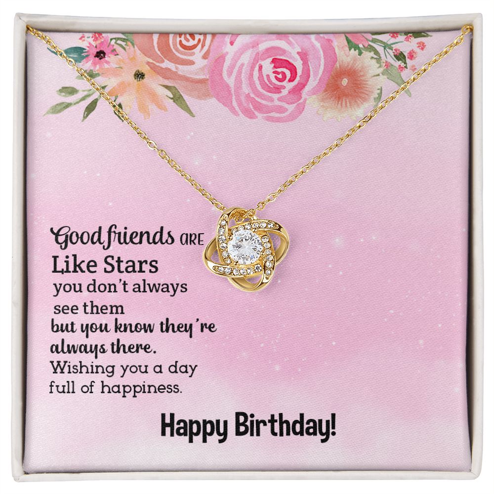 BIRTHDAY GIFT FOR FRIEND - GOOD FRIEND ARE LIKE STARS- LOVE KNOT NECKLACE