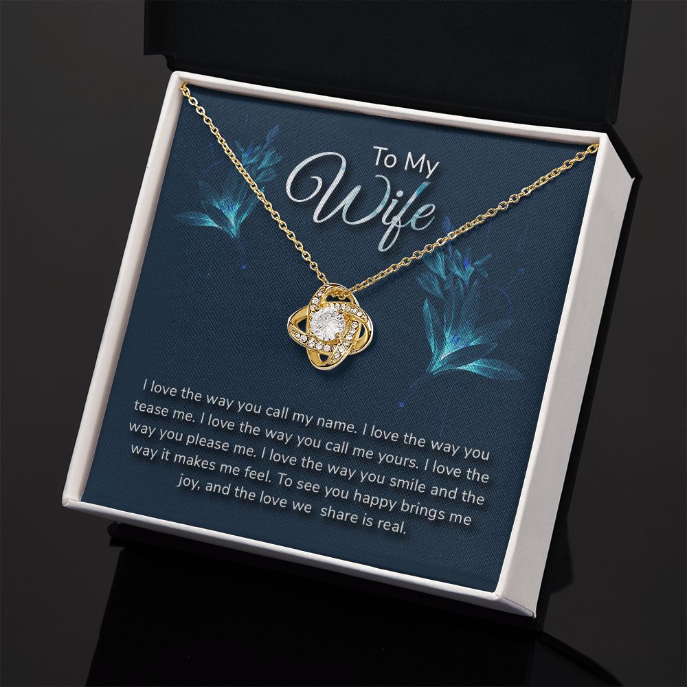 TO MY WIFE-I LOVE THE WAY- LOVE KNOT NECKLACE