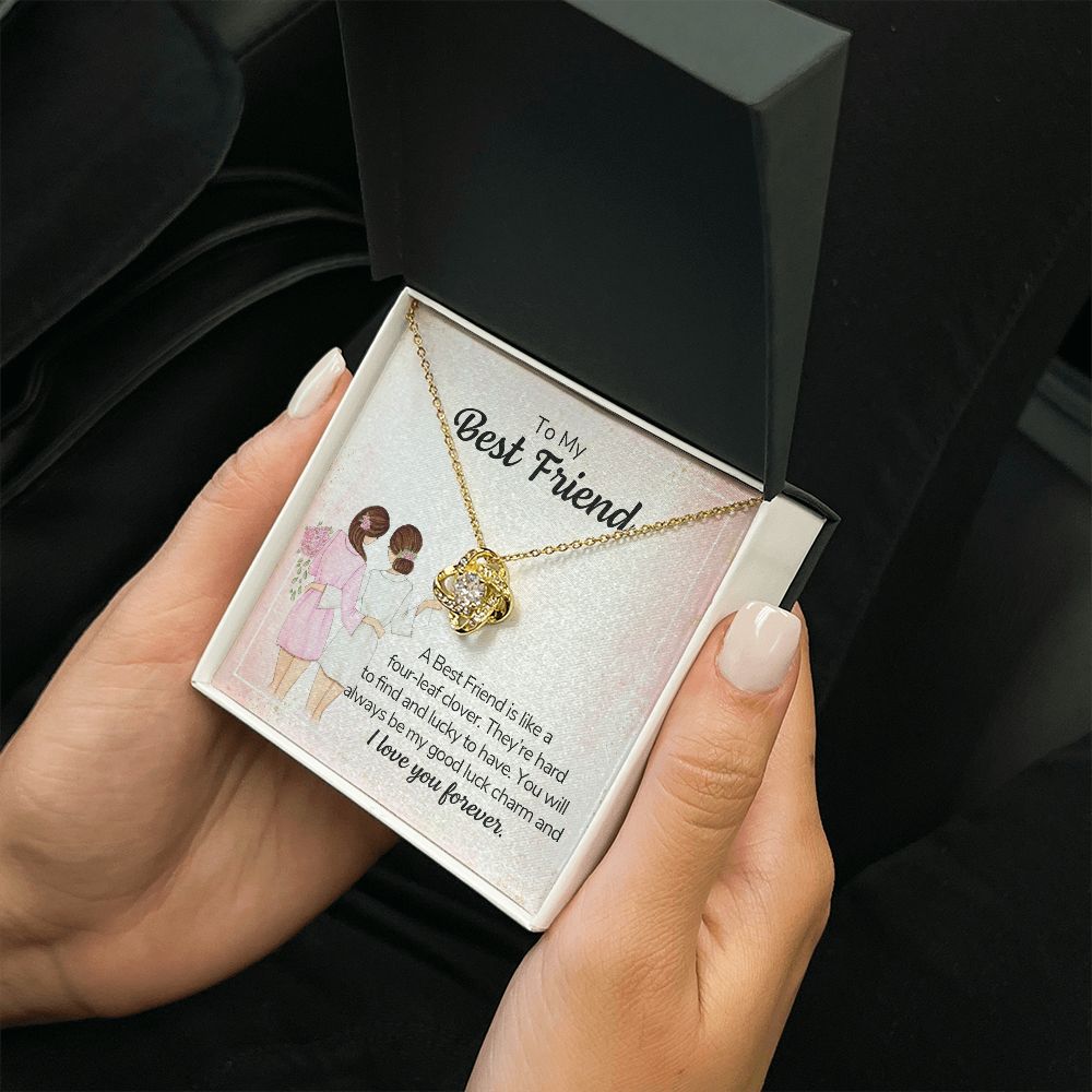 TO MY BEST FRIEND - A BEST FRIEND IS LIKE A FOUR-LEAF CLOVER -LOVE KNOT NECKLACE