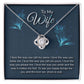 TO MY WIFE-I LOVE THE WAY- LOVE KNOT NECKLACE