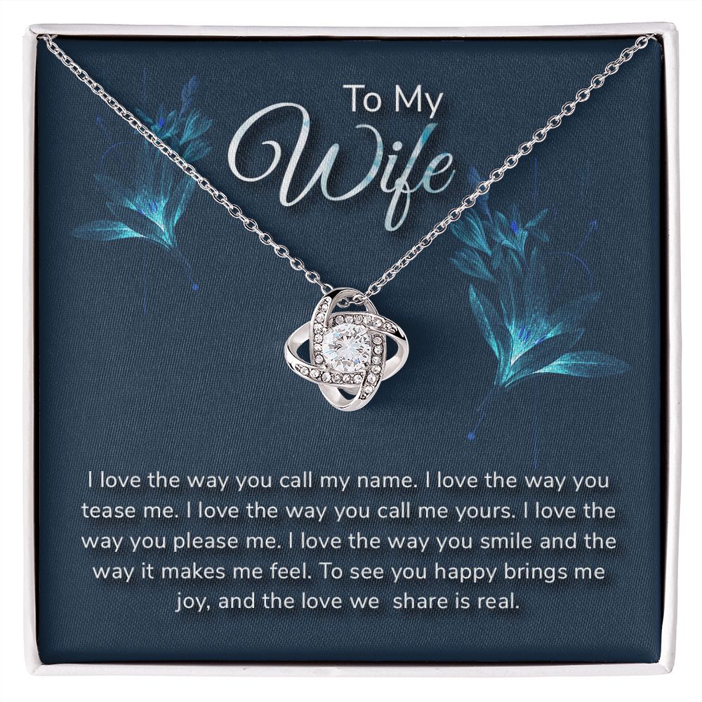 TO MY WIFE-I LOVE THE WAY- LOVE KNOT NECKLACE