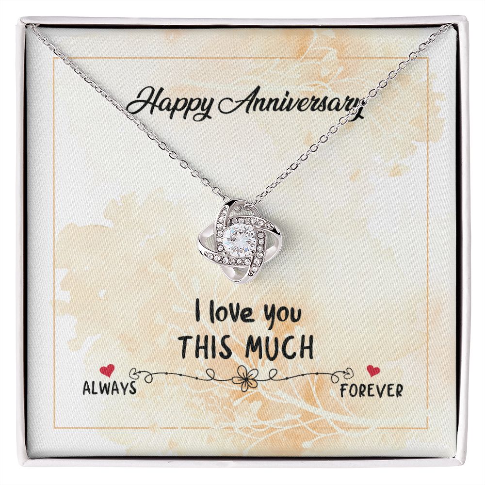 HAPPY ANNIVERSARY GIFT- I LOVE YOU THIS MUCH- LOVE KNOT NECKLACE