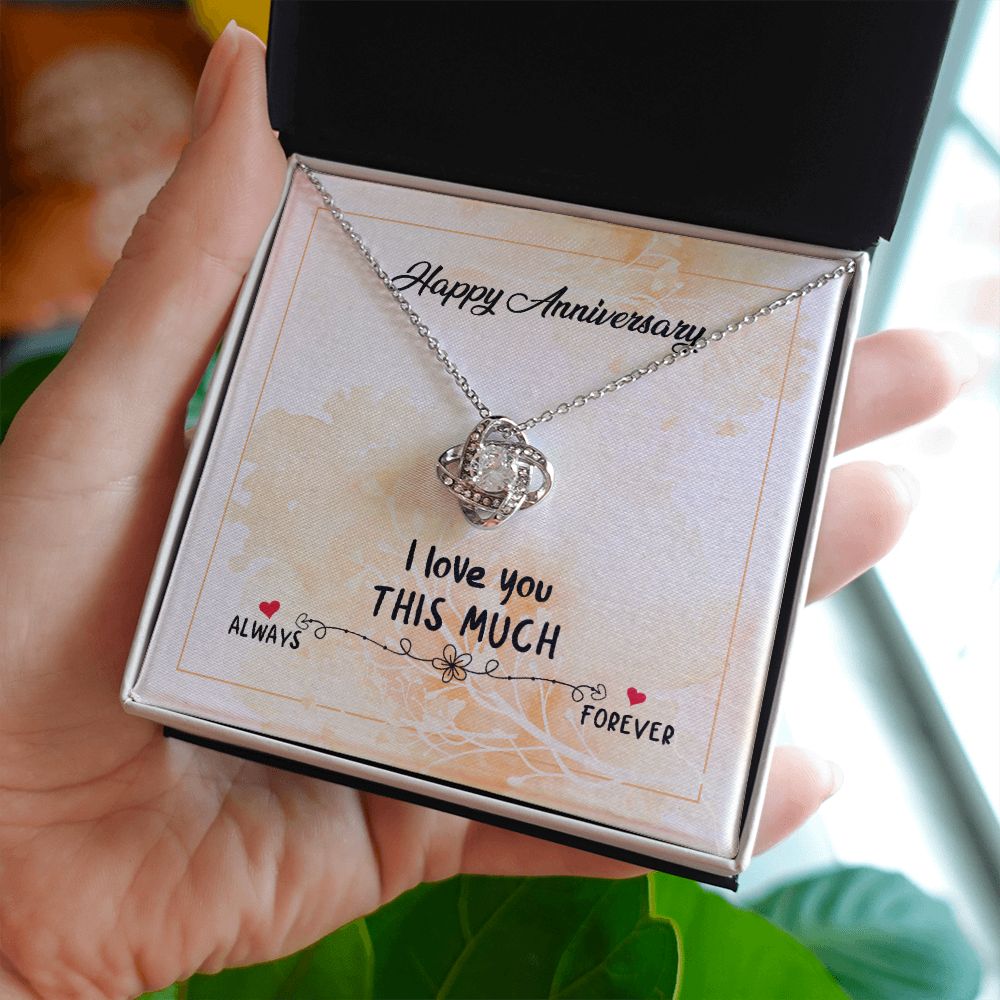 HAPPY ANNIVERSARY GIFT- I LOVE YOU THIS MUCH- LOVE KNOT NECKLACE