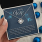TO MY WIFE-I LOVE THE WAY- LOVE KNOT NECKLACE