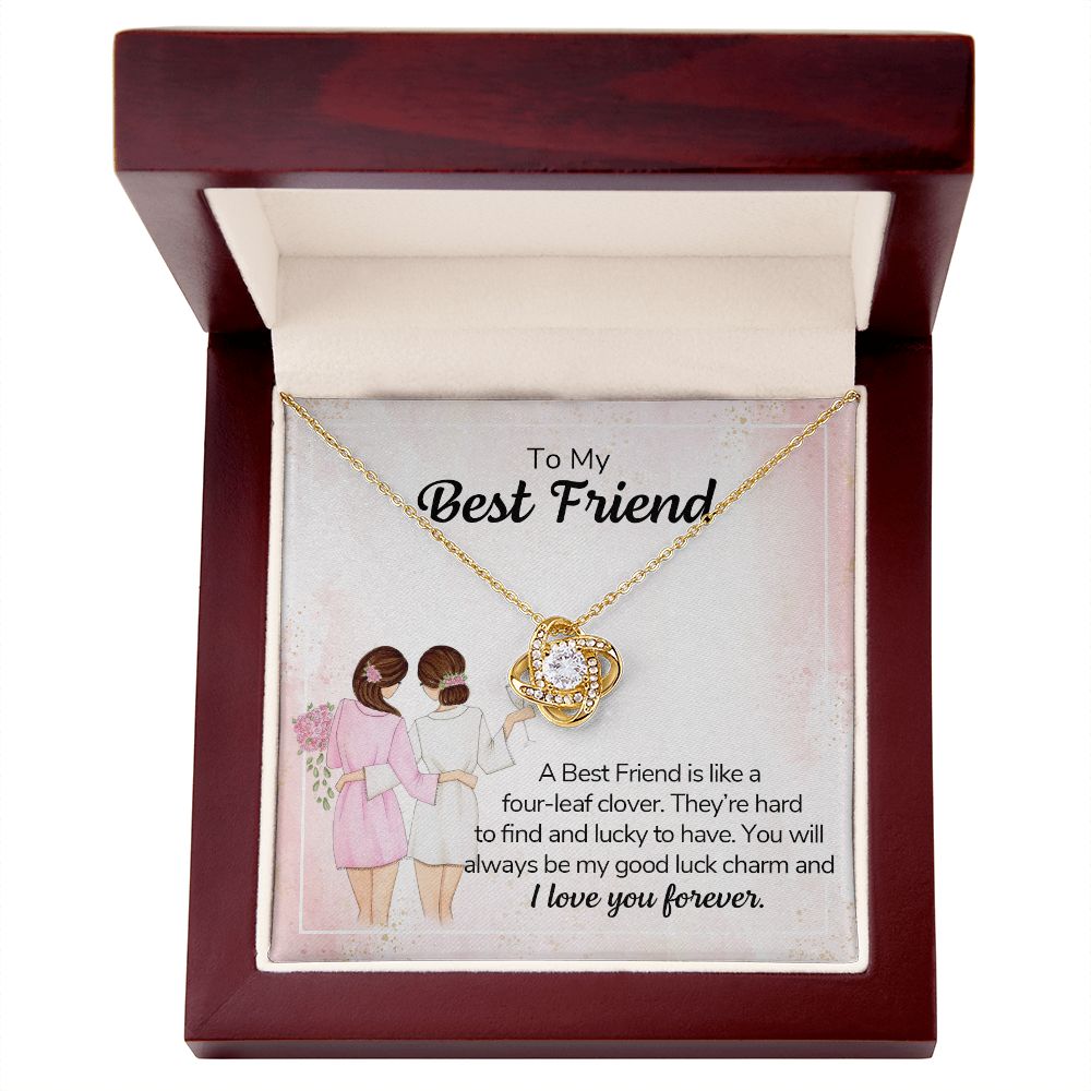 TO MY BEST FRIEND - A BEST FRIEND IS LIKE A FOUR-LEAF CLOVER -LOVE KNOT NECKLACE