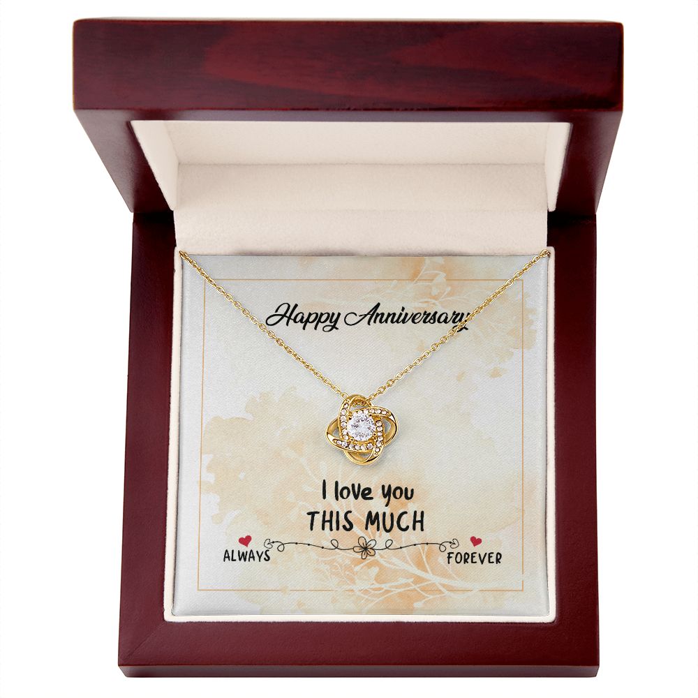 HAPPY ANNIVERSARY GIFT- I LOVE YOU THIS MUCH- LOVE KNOT NECKLACE