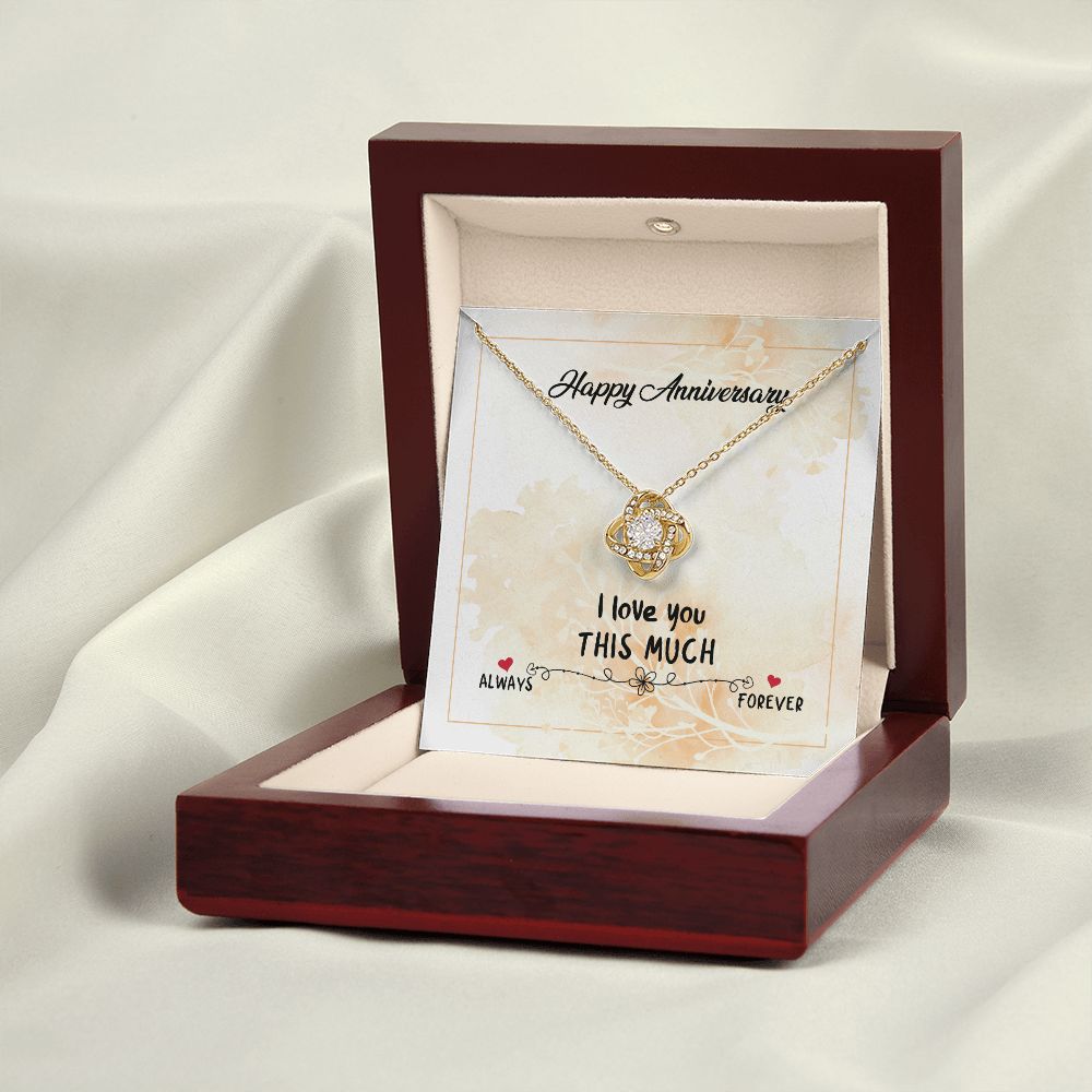 HAPPY ANNIVERSARY GIFT- I LOVE YOU THIS MUCH- LOVE KNOT NECKLACE
