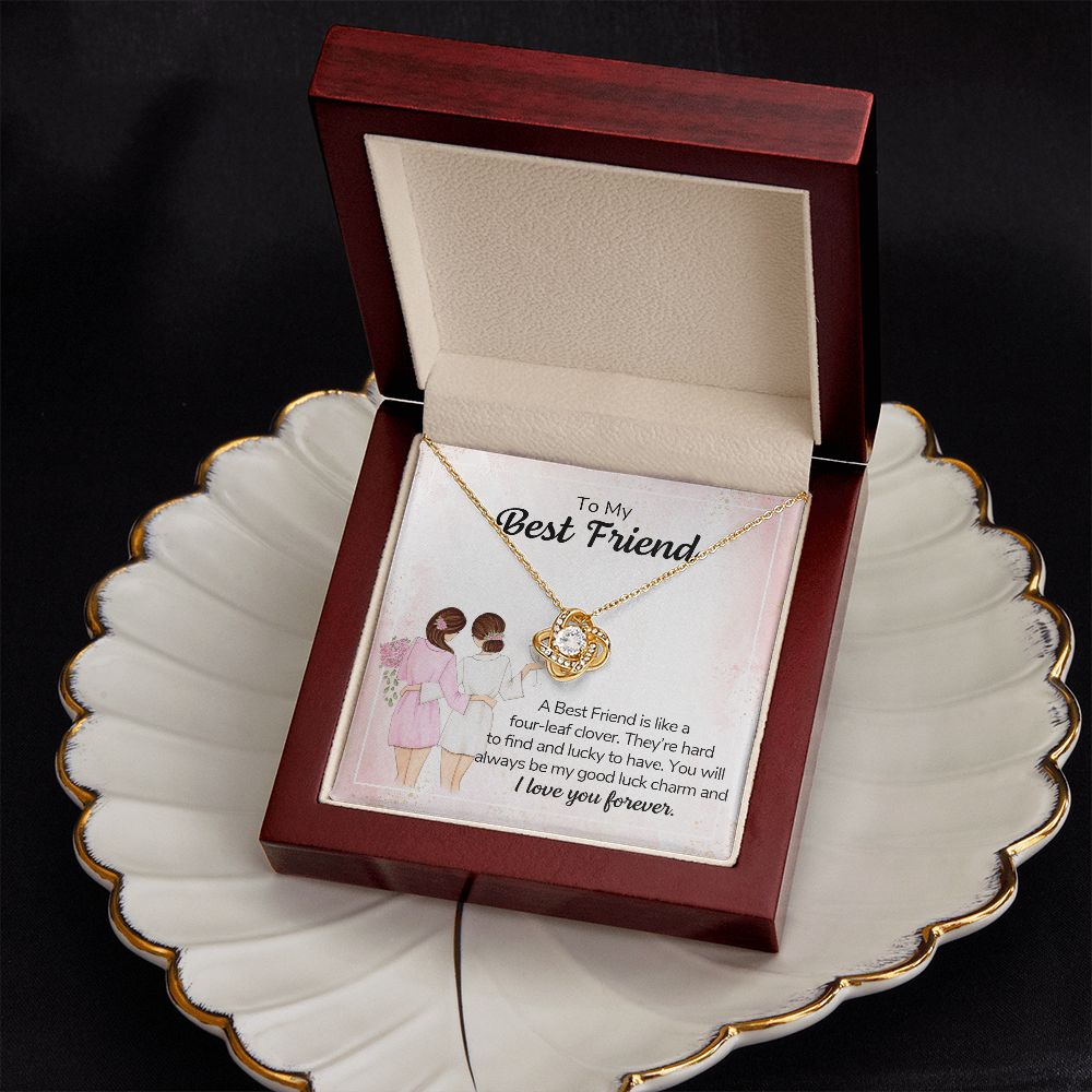 TO MY BEST FRIEND - A BEST FRIEND IS LIKE A FOUR-LEAF CLOVER -LOVE KNOT NECKLACE