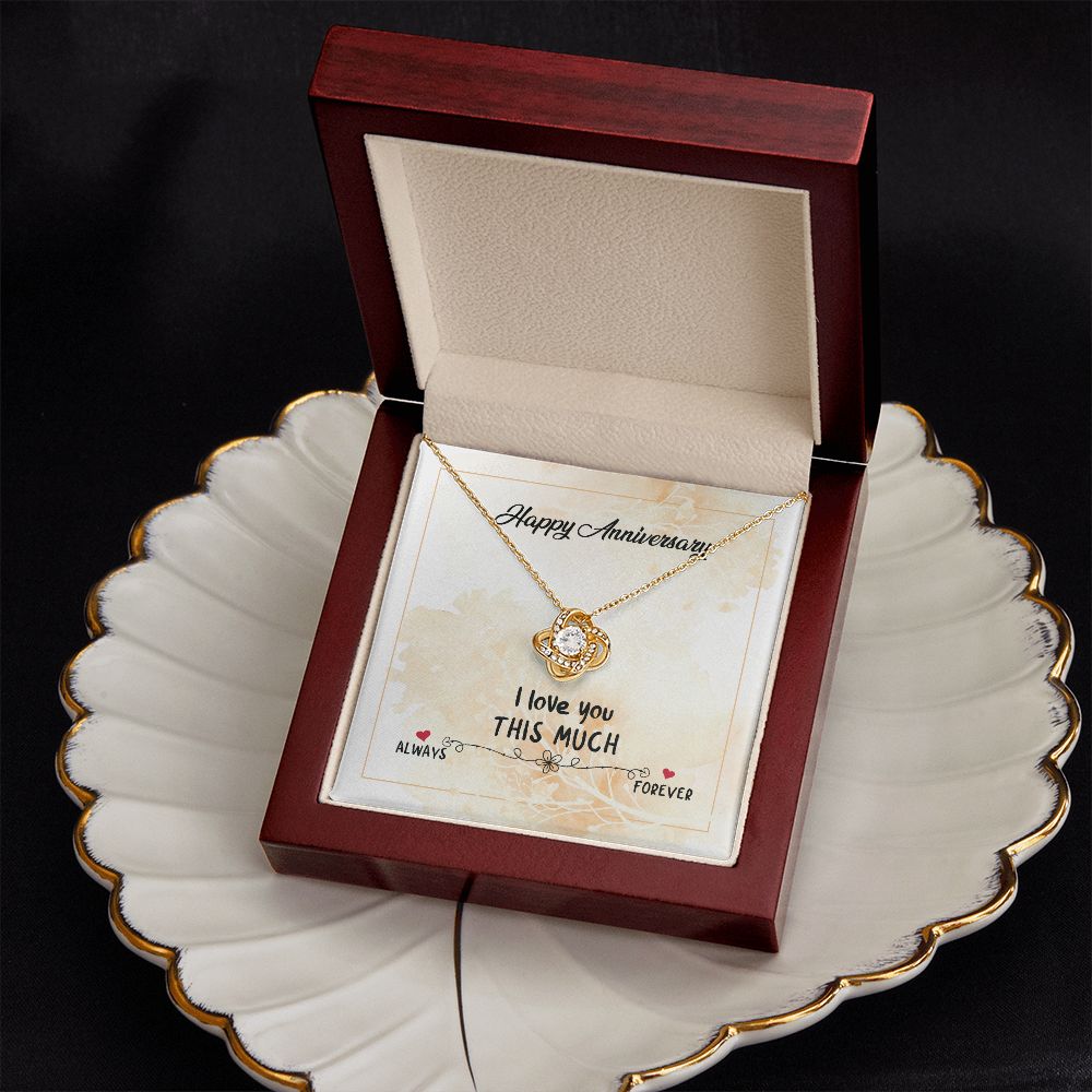 HAPPY ANNIVERSARY GIFT- I LOVE YOU THIS MUCH- LOVE KNOT NECKLACE