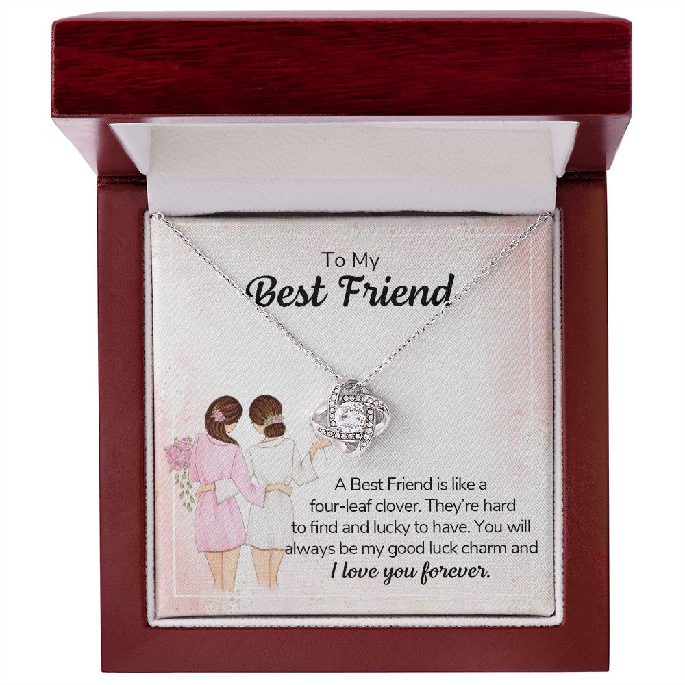 TO MY BEST FRIEND - A BEST FRIEND IS LIKE A FOUR-LEAF CLOVER -LOVE KNOT NECKLACE
