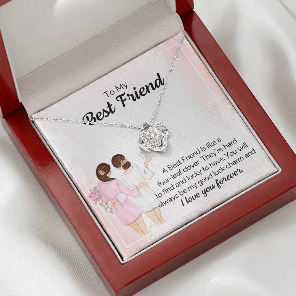 TO MY BEST FRIEND - A BEST FRIEND IS LIKE A FOUR-LEAF CLOVER -LOVE KNOT NECKLACE