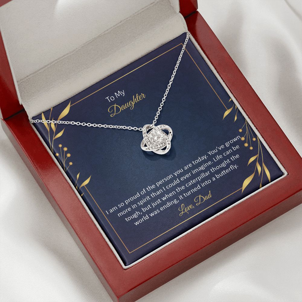 TO MY DAUGHTER - I AM SO PROUD OF THE PERSON YOU ARE TODAY -LOVE KNOT NECKLACE