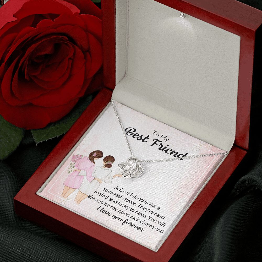 TO MY BEST FRIEND - A BEST FRIEND IS LIKE A FOUR-LEAF CLOVER -LOVE KNOT NECKLACE