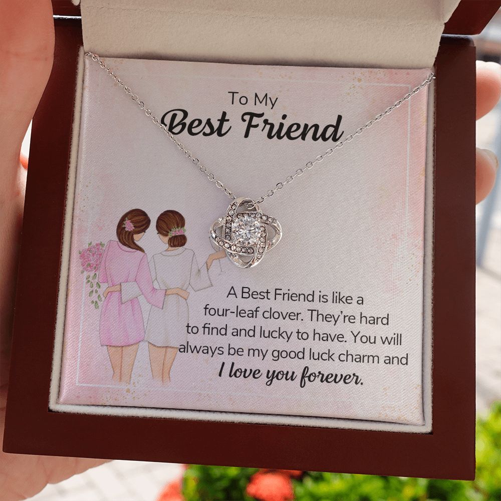 TO MY BEST FRIEND - A BEST FRIEND IS LIKE A FOUR-LEAF CLOVER -LOVE KNOT NECKLACE