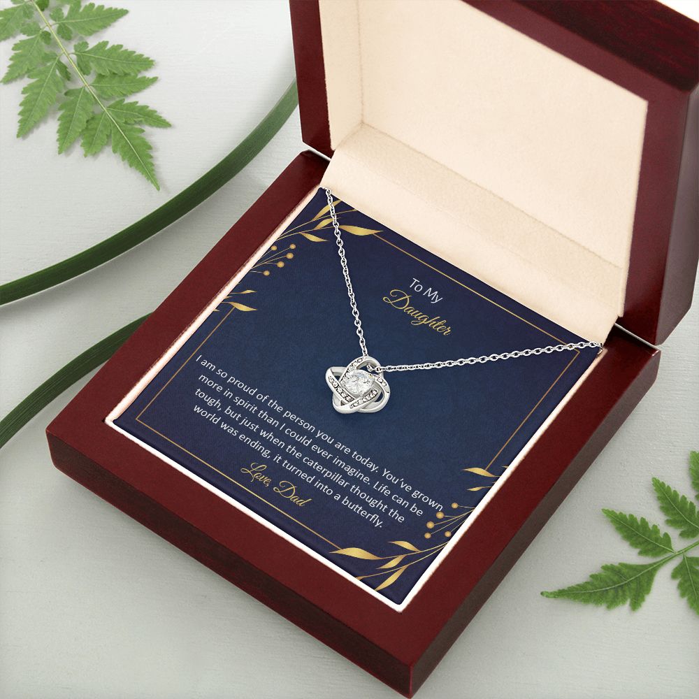 TO MY DAUGHTER - I AM SO PROUD OF THE PERSON YOU ARE TODAY -LOVE KNOT NECKLACE