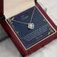 TO MY DAUGHTER - I AM SO PROUD OF THE PERSON YOU ARE TODAY -LOVE KNOT NECKLACE