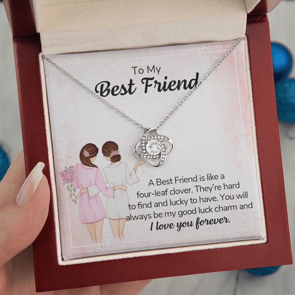 TO MY BEST FRIEND - A BEST FRIEND IS LIKE A FOUR-LEAF CLOVER -LOVE KNOT NECKLACE