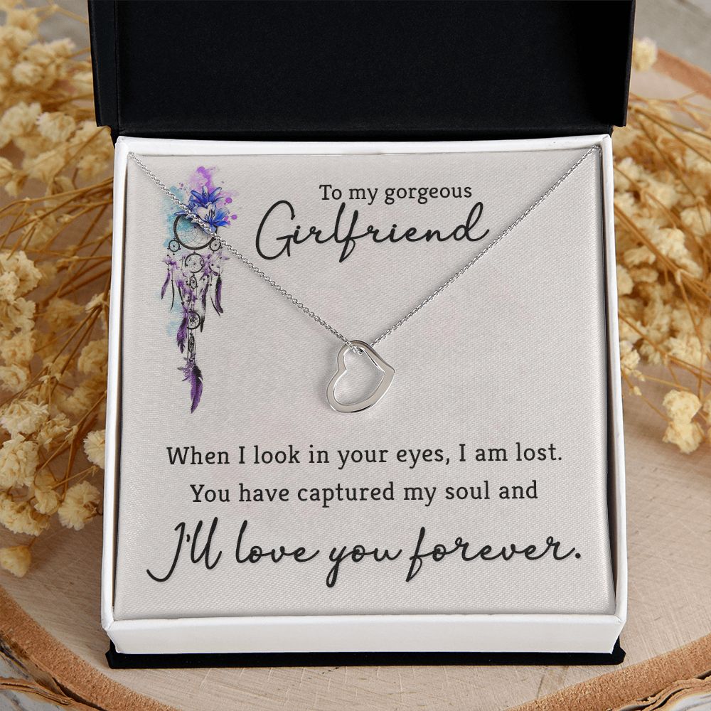 TO MY GORGEOUS GIRLFRIEND- WHEN I LOOK IN YOUR EYES-DELICATE HEART NECKLACE
