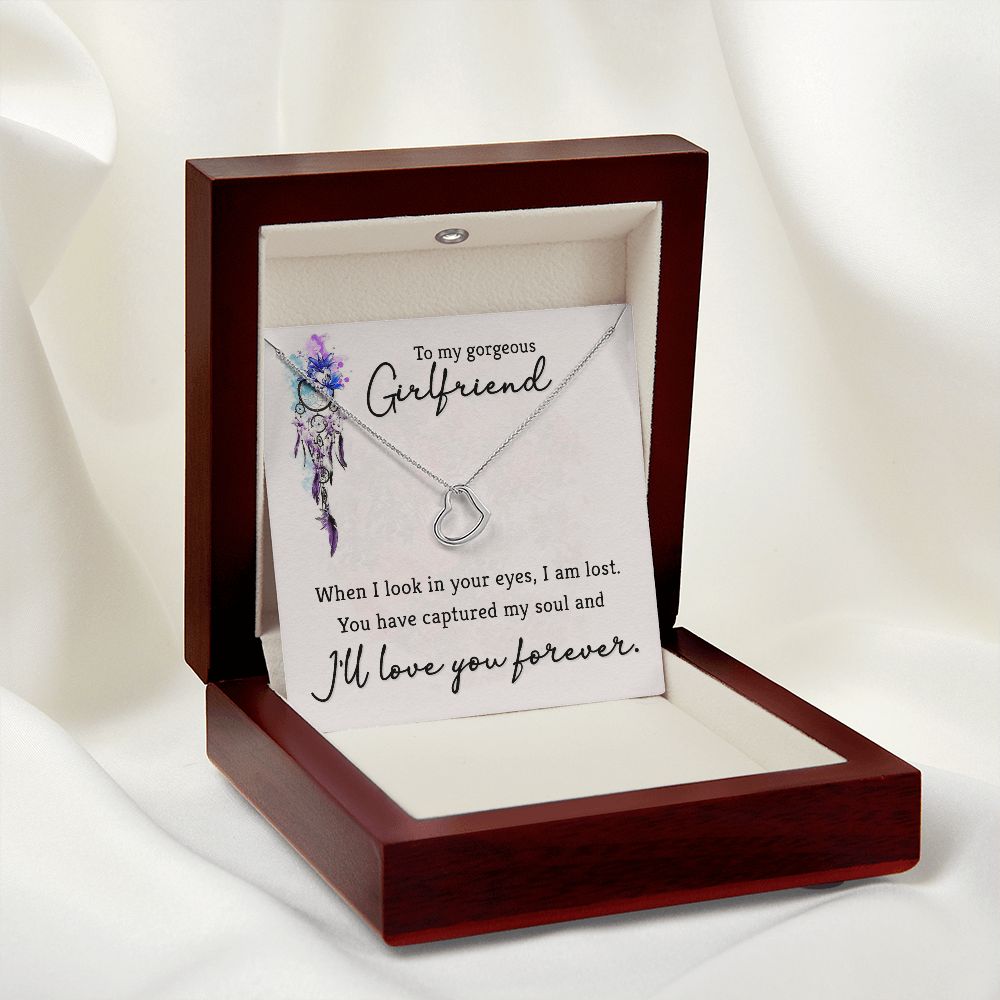 TO MY GORGEOUS GIRLFRIEND- WHEN I LOOK IN YOUR EYES-DELICATE HEART NECKLACE