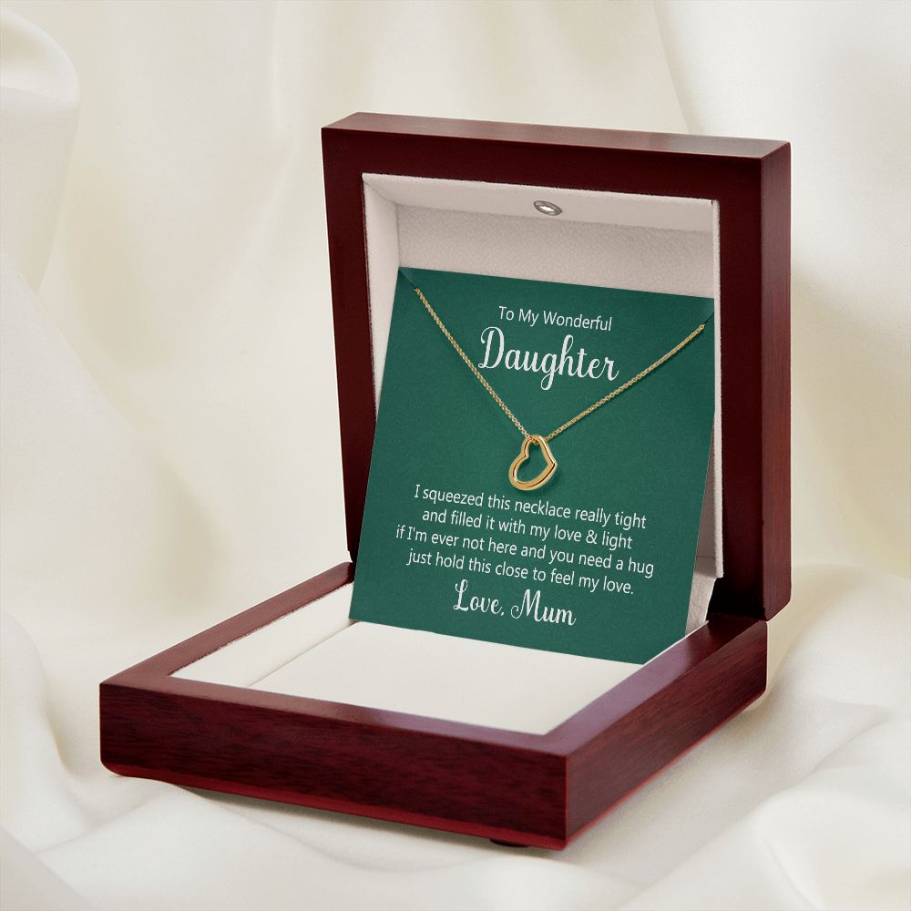 TO MY WONDERFUL DAUGHTER - I SQUEEZED THIS NECKLACE -DELICATE HEART NECKLACE