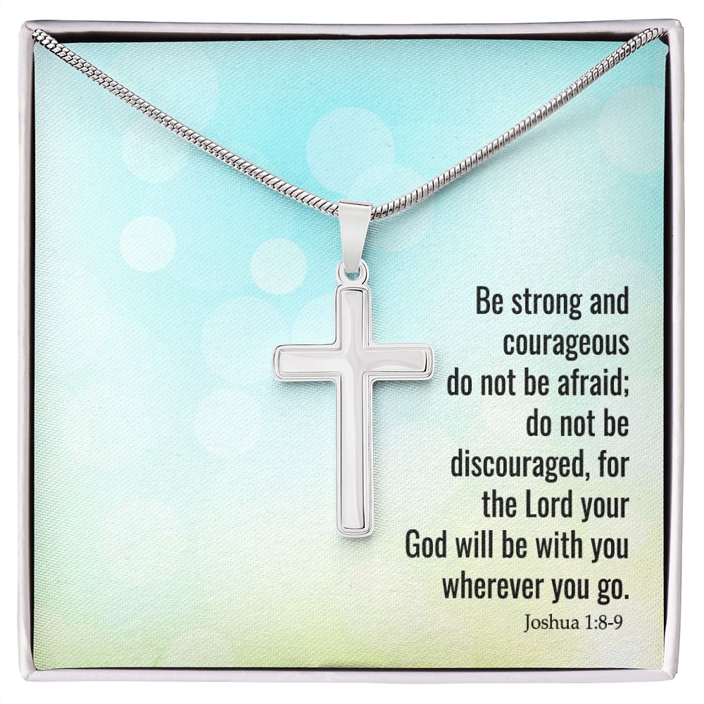 BE STRONG AND COURAGEOUS - STAINLESS STEEL CROSS NECKLACE